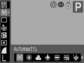 Sävyn säätäminen (valkotasapaino) Kuvaustila * Ei voida määrittää tiloissa ja. Normaalitilanteissa valkotasapainoasetus (Automaatti) valitsee parhaan mahdollisen valkotasapainon.