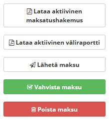 Vahvista maksatus Kun olet täyttänyt kulut, vastinrahoituksen ja lisännyt liitteet on aika vahvistaa maksatushakemus.