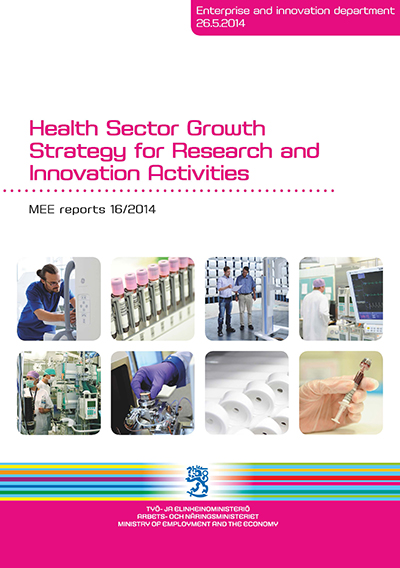 National Health Sector Growth Strategy for Research and Innovation activities Joint strategy created and implemented by 3 ministries Min. Employment and the Economy Min. Social Affairs and Health Min.