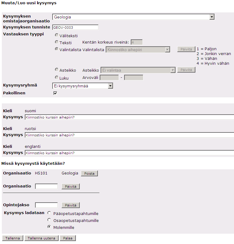 Helsingin yliopisto WebOodi Sivu 15/41 Kuva 13: Kysymyksen muuttamis-/luontinäyttö 1 2 3 4 6 5 7 Kerran