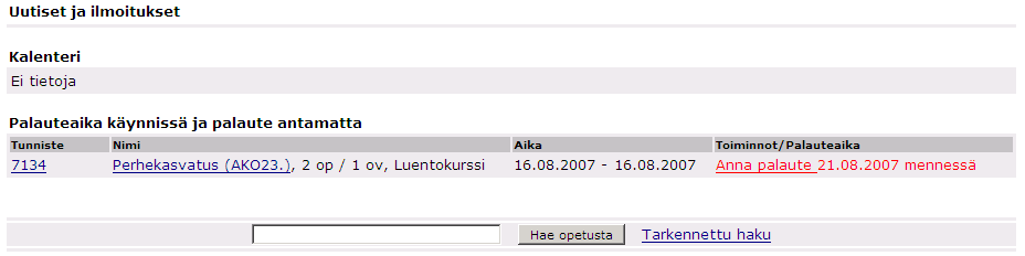 Helsingin yliopisto WebOodi Sivu 4/41 PalauteOodi opiskelijalle Opiskelijalle voidaan lähettää PalauteOodin kautta automaattisesti sähköpostiin muistutus niistä kursseista, joihin hän on