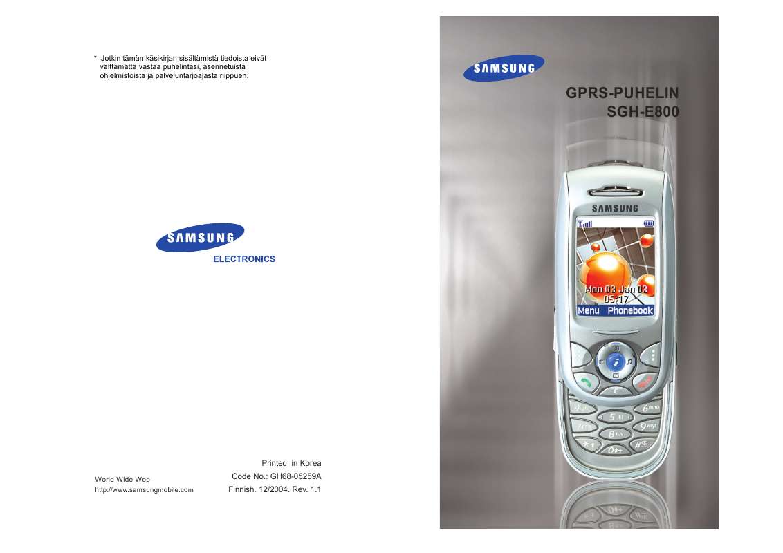 Yksityiskohtaiset käyttöohjeet ovat käyttäjänoppaassa Käyttöohje SAMSUNG SGH-E800 Käyttöohjeet SAMSUNG SGH-E800 Käyttäjän opas