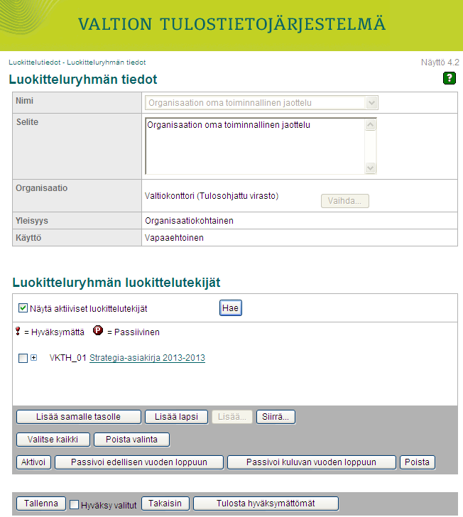 Valtiokonttori Ohje 9 (9) Kuva 6: Luokitteluryhmän tiedot -näyttö/hierarkian laatiminen Luokittelutekijän hierarkia rakennetaan Lisää samalle tasolle ja Lisää lapsi - painikkeiden avulla.