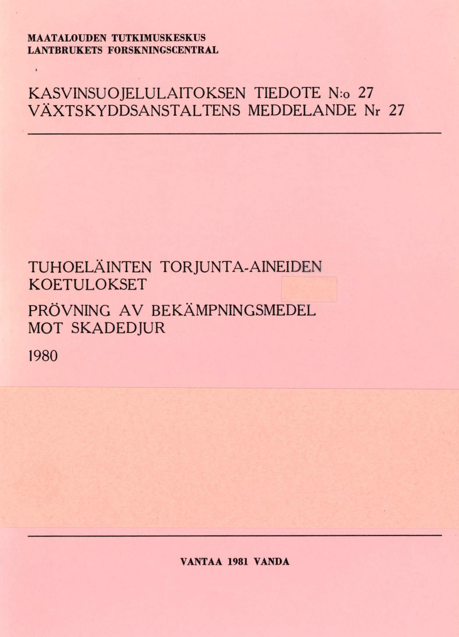 MAATALOUDEN TUTKIMUSKESKUS LANTBRUKETS FORSKNINGSCENTRAL KASVINSUOJELULAITOKSEN TIEDOTE N:o 27 VÄXTSKYDDSANSTALTENS