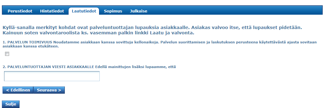 Kuva 77. Palveluntuottajan näkymä Laatutiedot-välilehdestä. 22. Kun palvelukokonaisuuteen on liitetty siihen halutut palvelulupaukset, tulee seuraavaksi määrittää sopimuskohdat. (kappale 4.
