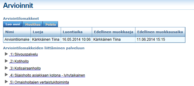 6.3 Arviointilomakkeen liittäminen palvelutuotteeseen Jotta arviointeja voi jättää Hyvinvoinnin palvelutarjottimessa, on arviointilomakkeet liitettävä palvelutuotteisiin.