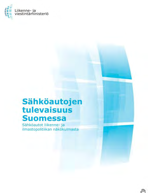 9.8.2012 43 Sähköajoneuvot Suomessa TEM sähköajoneuvotyöryhmä 2009 elinkeinonäkökulma LVM