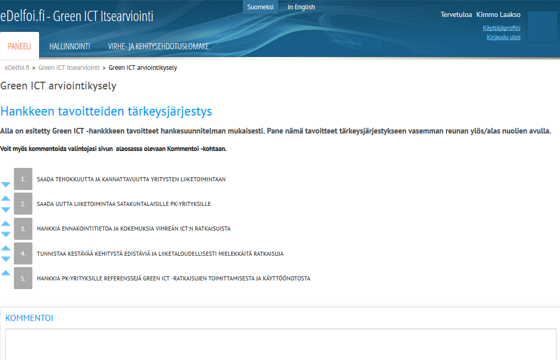 11 / 19 Green ICT pilotin raportti 2.5. edelfoi-ohjelmisto hankkeen itsearvioinnissa Itsearviointi on osa hankkeiden kehittämis- ja hanketyötä.