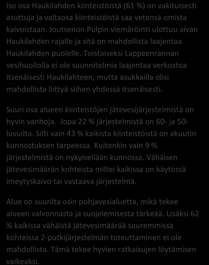 SAIMAAN VESIENSUOJELU- YHDISTYS RY JÄSSI 2015 ALUEKORTISTO HAUKILAHTI / Lappeenranta 36/2015 Pohjavesialue Ranta-alue Taajaan asuttu alue Vedenottamon suoja-alue Vesihuollon kehittämisalue Muu