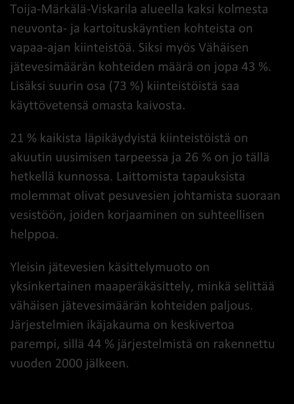 SAIMAAN VESIENSUOJELU- YHDISTYS RY TOIJA-MÄRKÄLÄ-VISKARILA / Taipalsaari 47/2015 Alueen kiinteistömäärä: 164 kpl JÄSSI 2015 ALUEKORTISTO Pohjavesialue Ranta-alue Taajaan asuttu alue Vedenottamon
