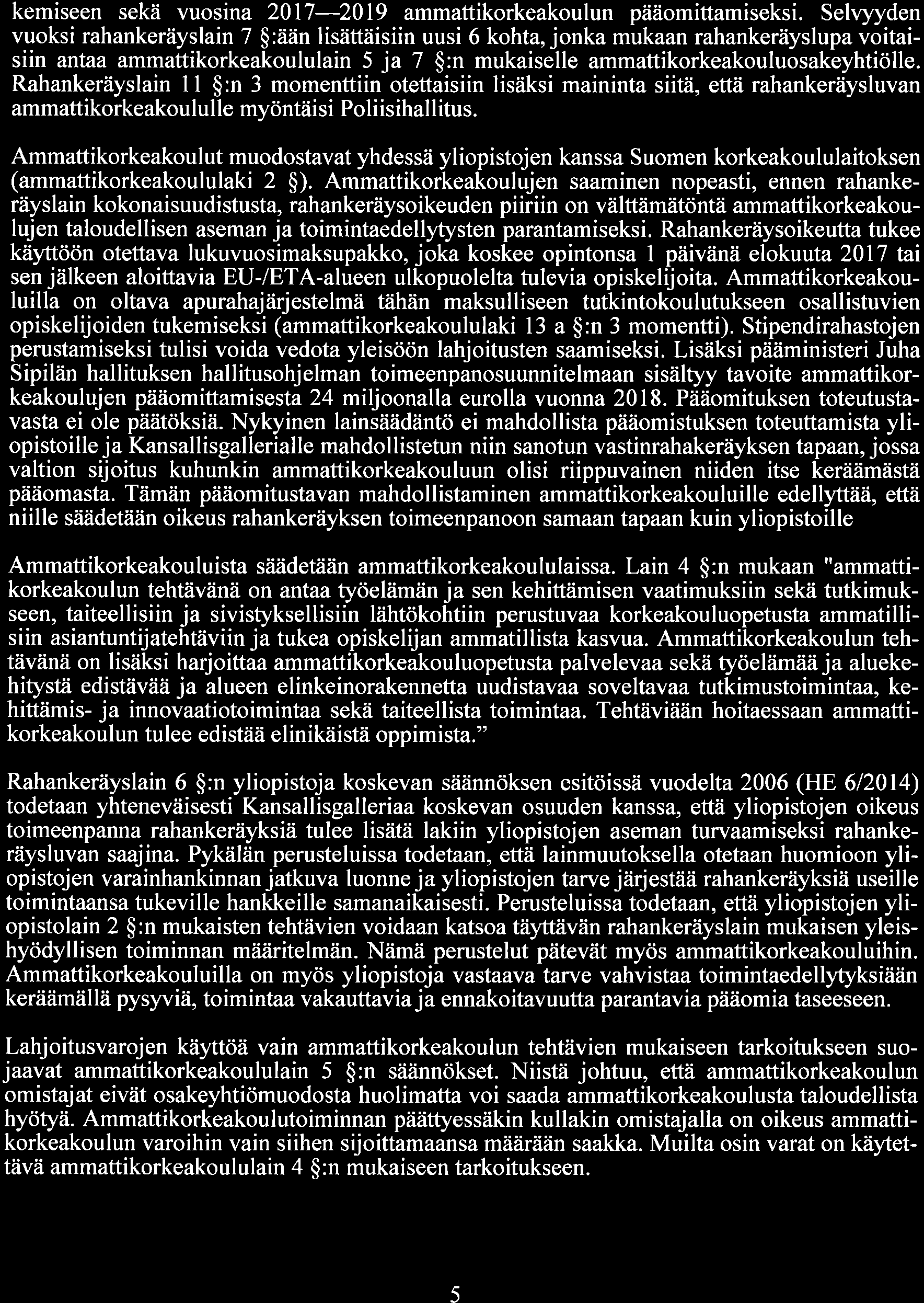 kemiseen sekä vuosina 2017--2019 ammattikorkeakoulun pääomittamiseksi.