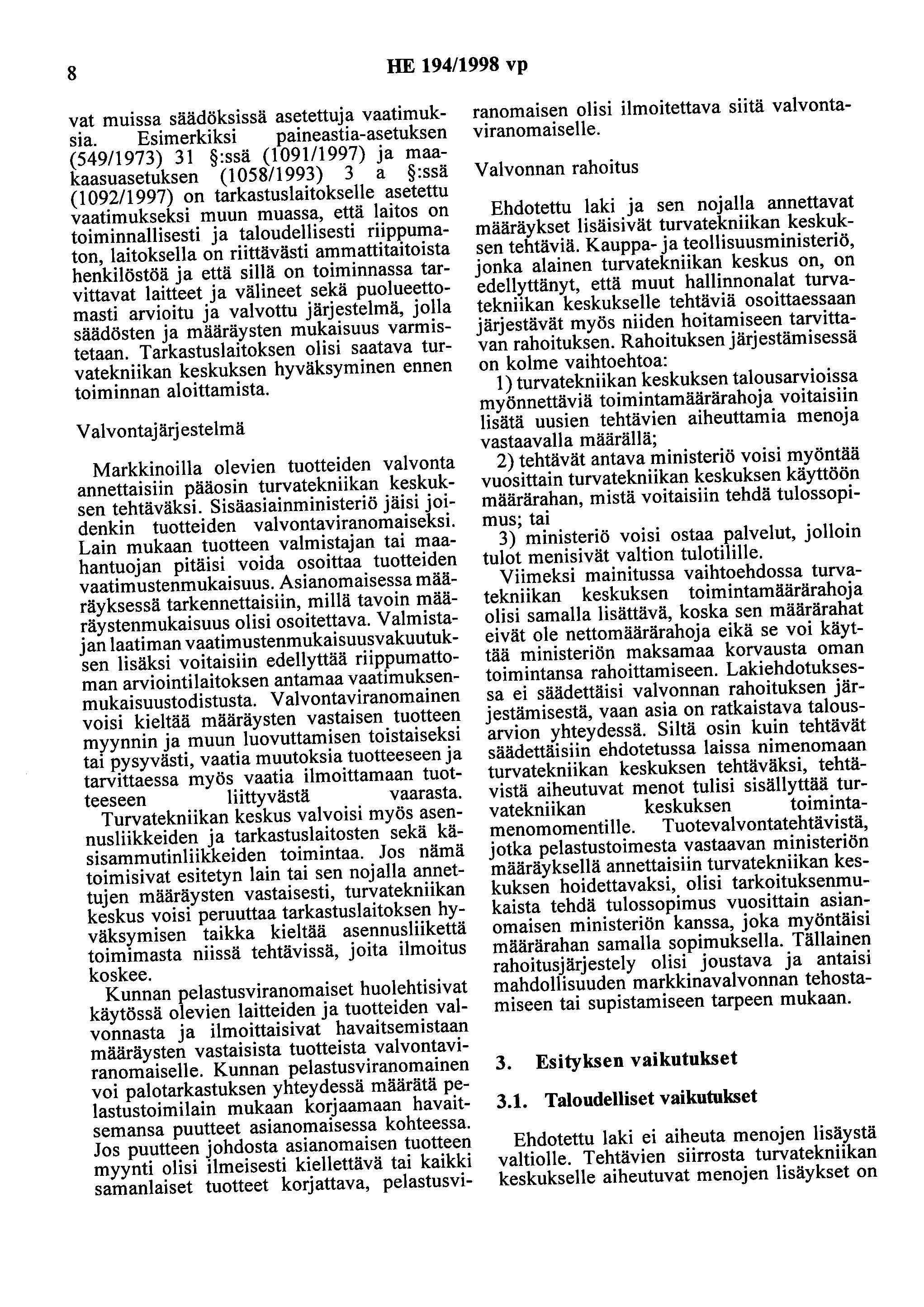 8 HE 194/1998 vp vat muissa säädöksissä asetettuja vaatimuksia.