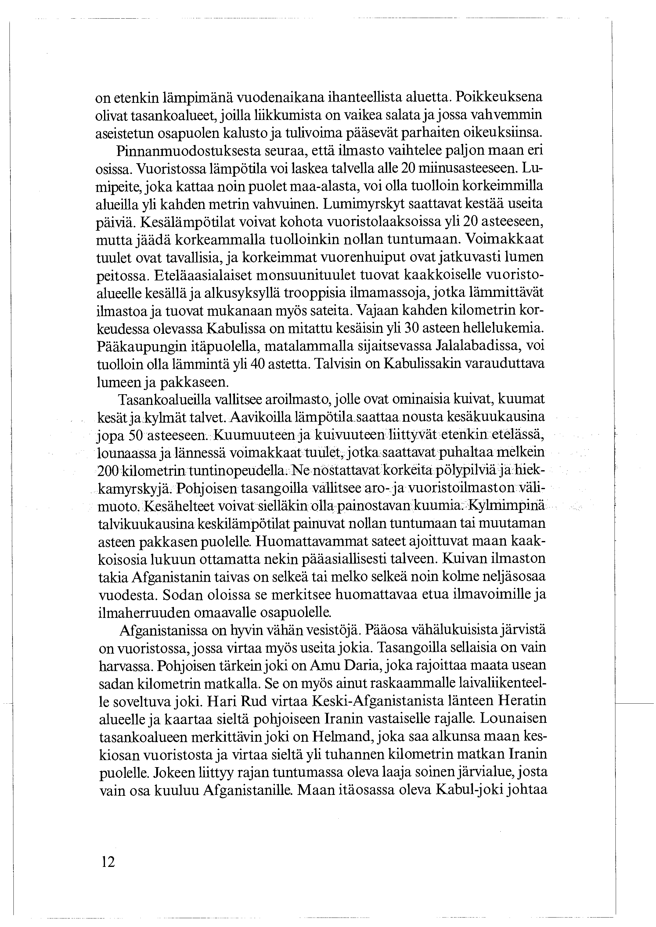 on etenkin lämpimänä vuodenaikana ihanteellista aluetta.