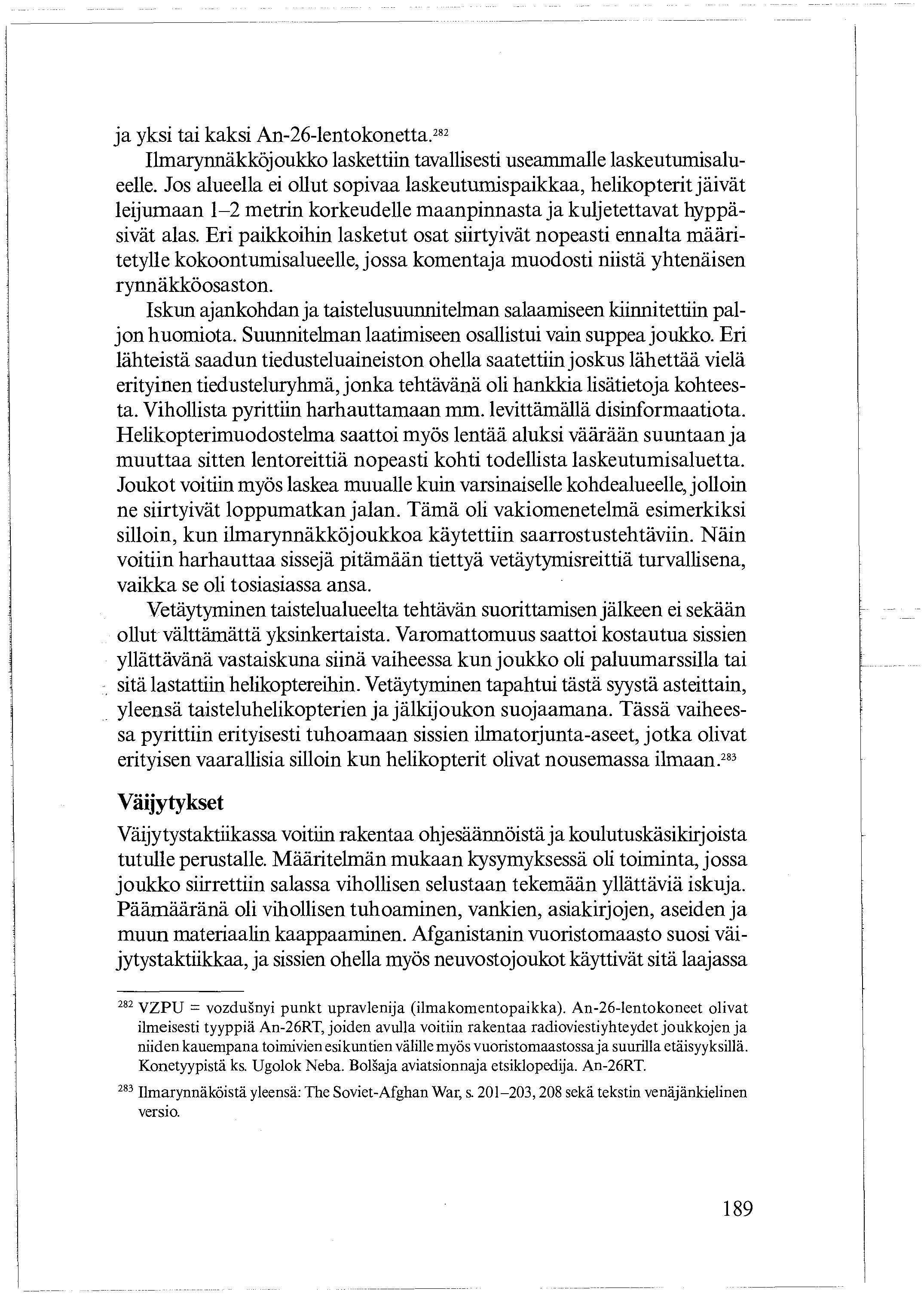 ja yksi tai kaksi An-26-lentokonetta.282 Ilmarynnäkköjoukko laskettiin tavallisesti useammalle laskeutumisalueelle.