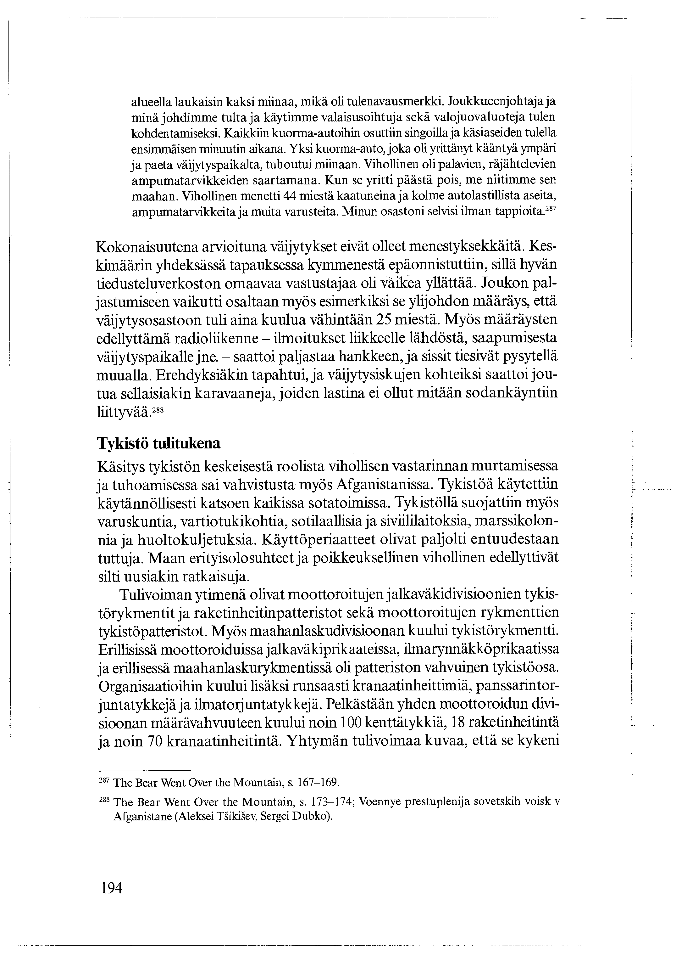 alueella laukaisin kaksi miinaa, mikä oli tulenavausmerkki.