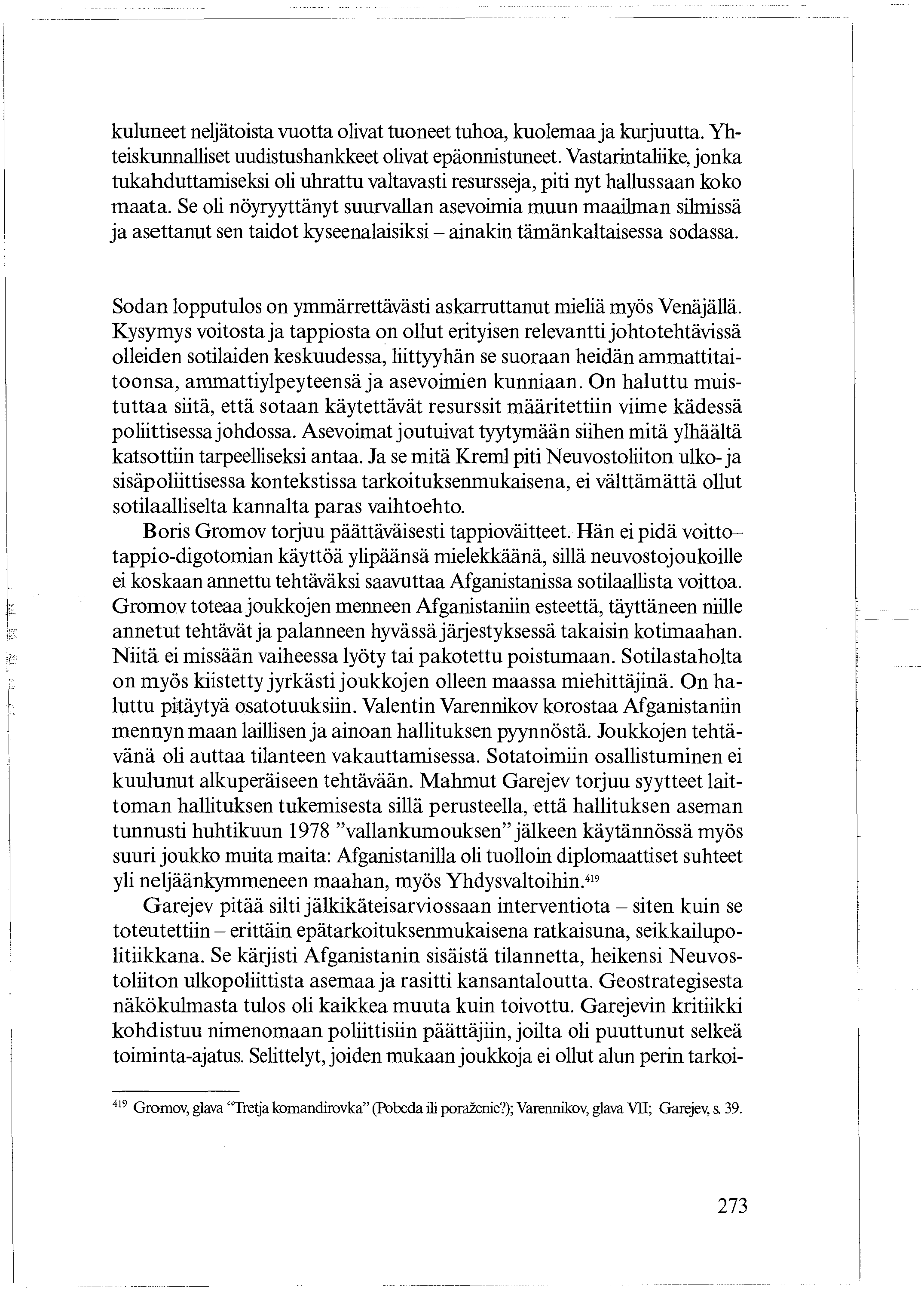 kuluneet neljätoista vuotta olivat tuoneet tuhoa, kuolemaa ja kurjuutta. Yhteiskunnalliset uudistushankkeet olivat epäonnistuneet.