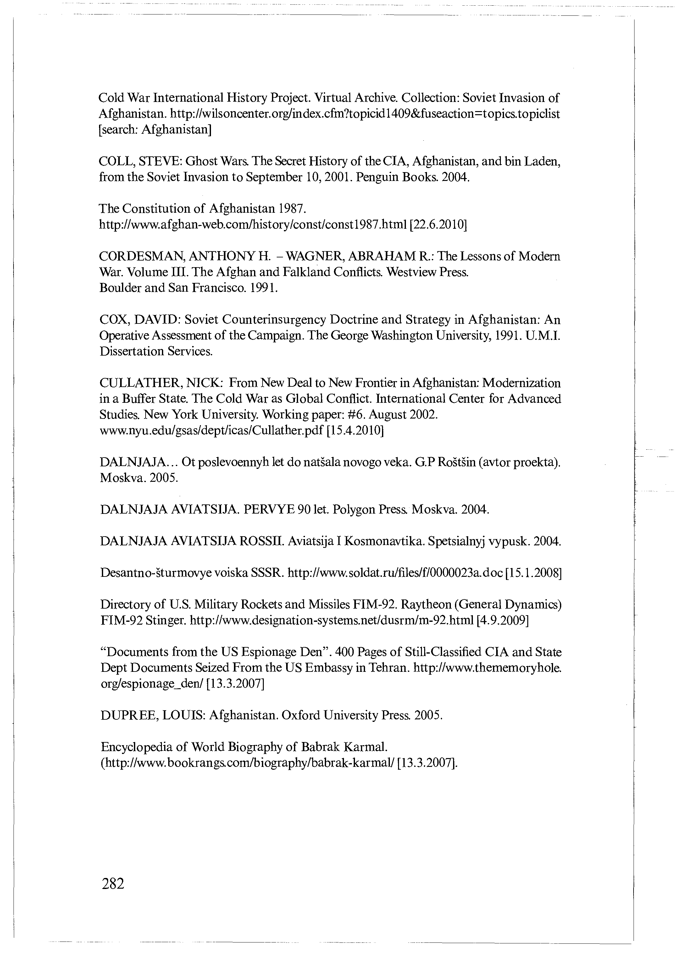 Cold War International History Project. Virtual Archive. Collection: Soviet Invasion of Afghanistan. http://wilsoncenter.org/index.cfm?topicid1409&fuseaction=topics.