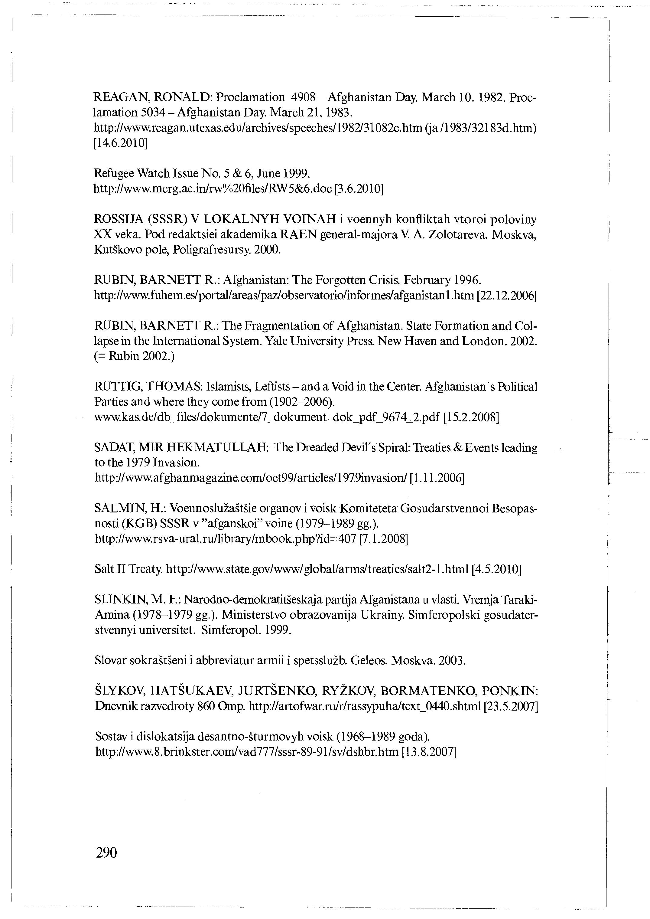 REAGAN, RONALD: Proclamation 4908 Afghanistan Day. March 10. 1982. Proclamation 5034 Afghanistan Day. March 21, 1983. http://www.reagan.utexas.edu/archives/speeches/1982/31082c.htm (ja /1983/32183d.