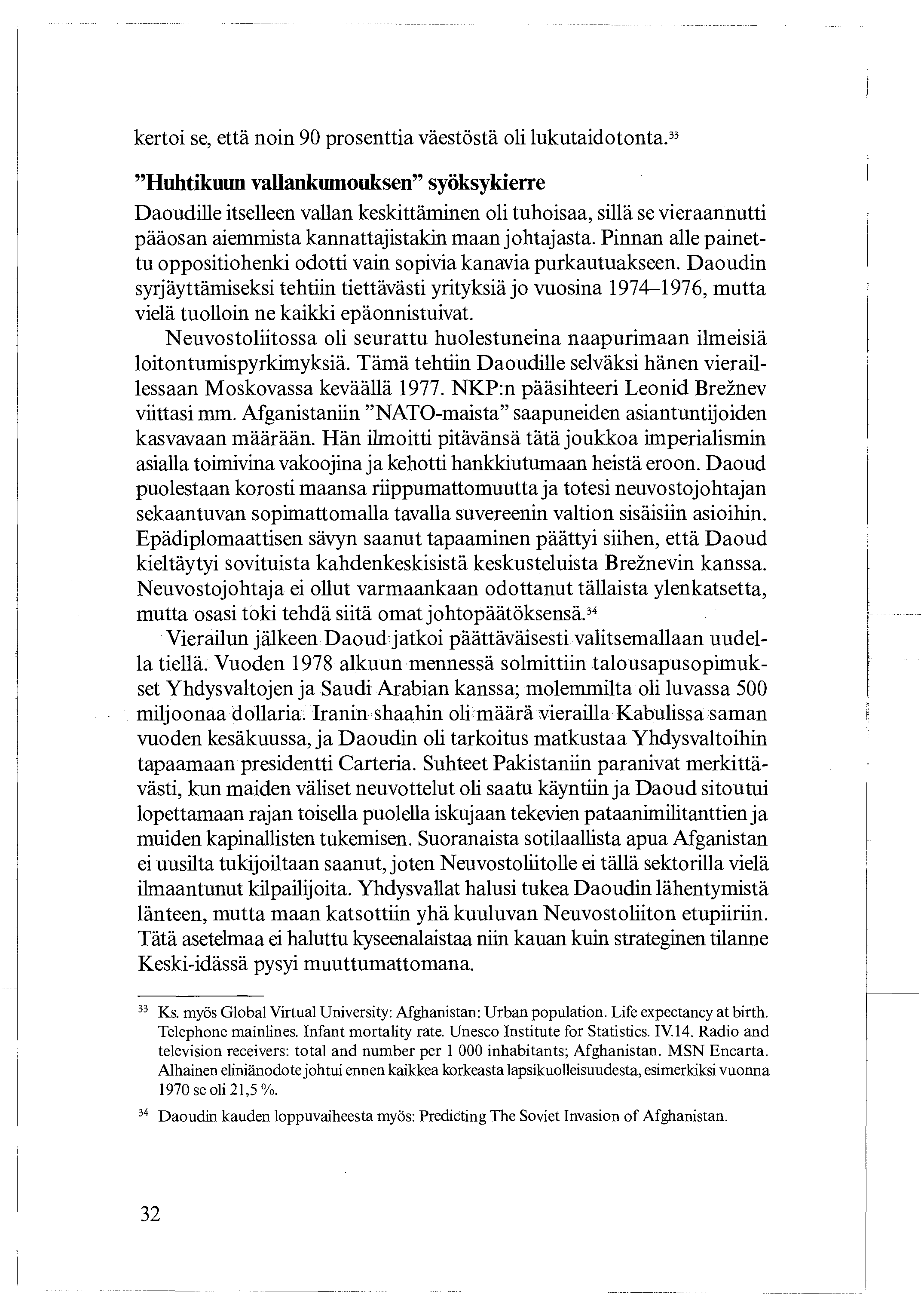 kertoi se, että noin 90 prosenttia väestöstä oli lukutaidotonta.