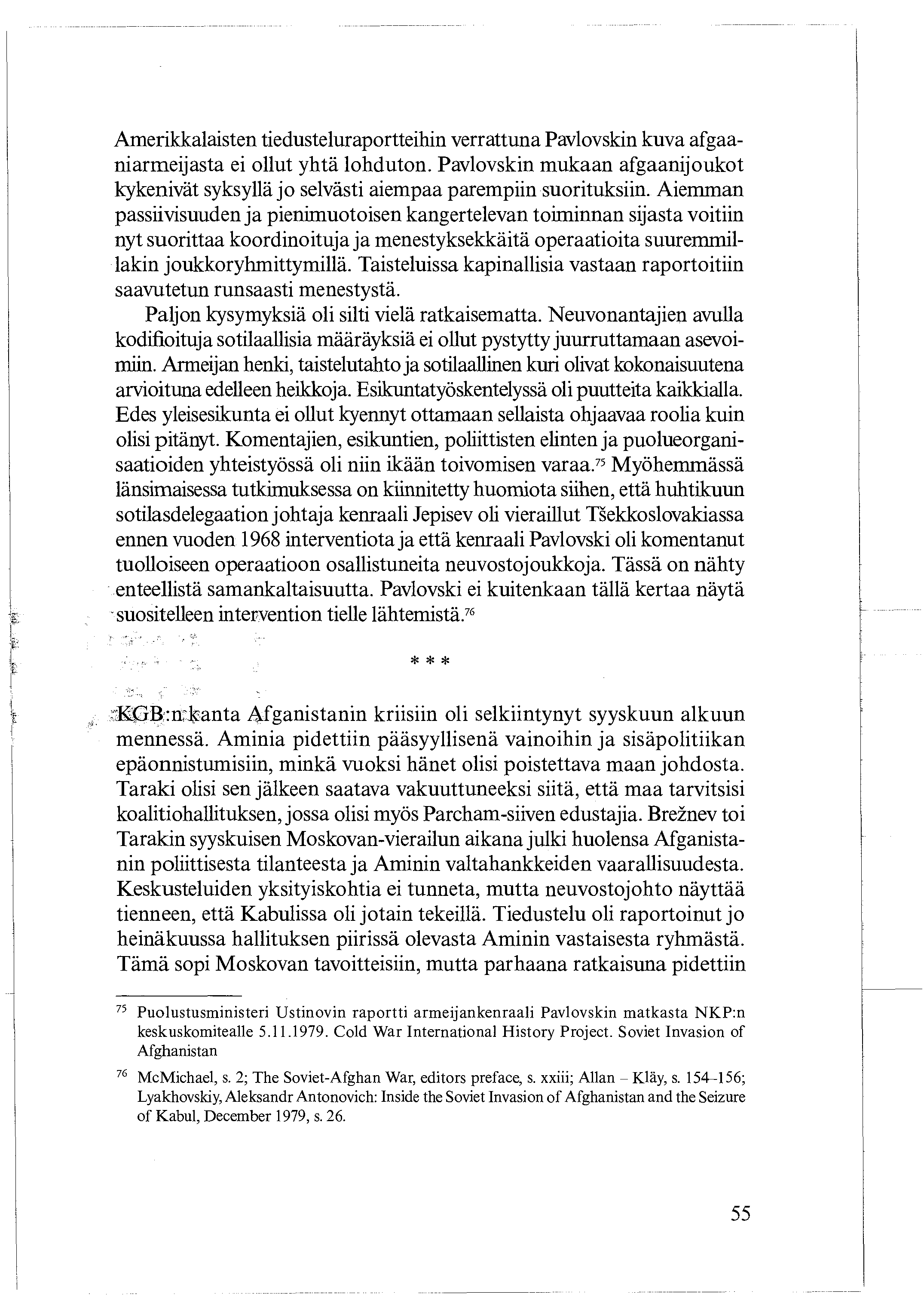 Amerikkalaisten tiedusteluraportteihin verrattuna Pavlovskin kuva afgaaniarmeijasta ei ollut yhtä lohduton.