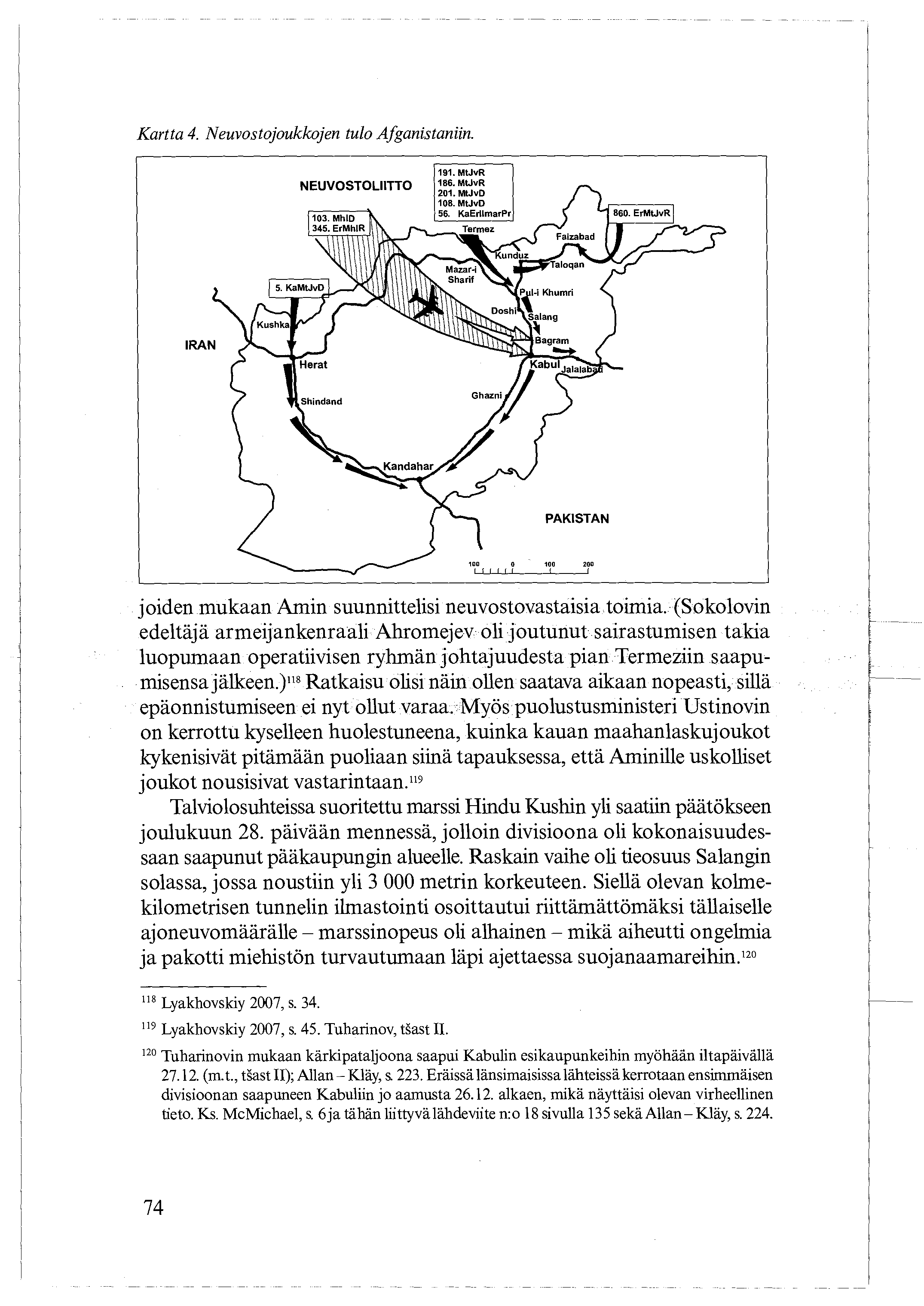 Kartta 4. Neuvostojoukkojen tulo Afganistaniin. NEUVOSTOLIITTO 191. MtJvR 186. MtJvR 201. MtJvD 108. MtJvD 56.