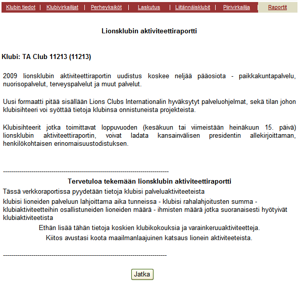 1. Toimittaaksesi kuukausittasen/vuosittaisen aktiviteettiraportin, näpäytä Sisään!