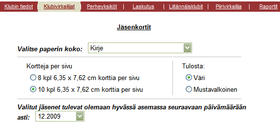 1. Näpäytä Tulosta kohdasta Jäsenkortit. Jäsenkortit 2.