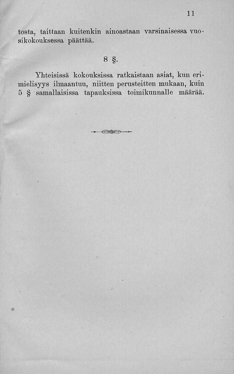 tost.a, tilittään kuitenkin ainoastaan varsinaisessa vuosikokouksessa päättää. 8.
