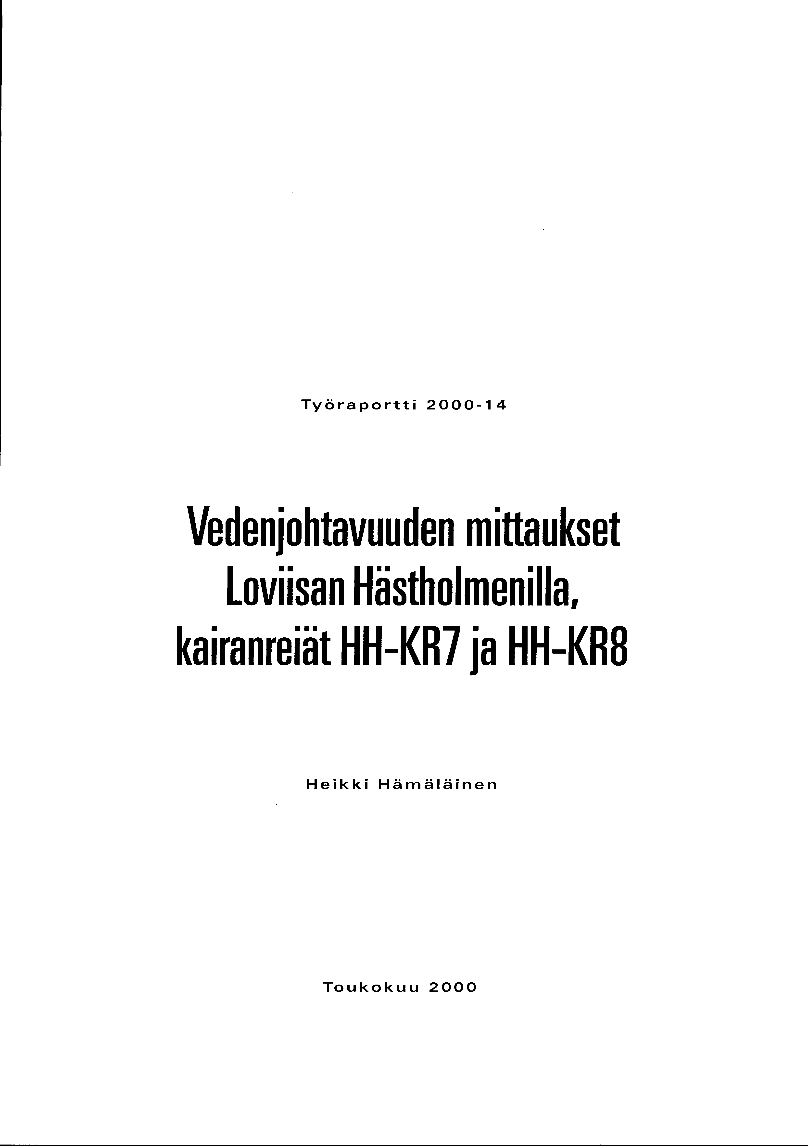 Työ r a p o r t t i 2 0 0 0-1 4 Vedenjohtavuuden mittaukset Loviisan