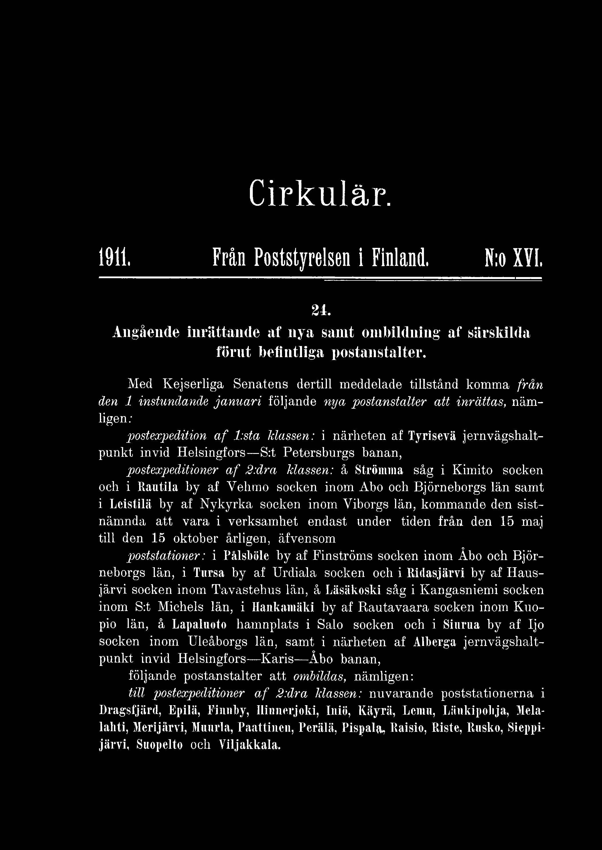 Cirkulär. 1911. Från Poststyrelsen i Finland. N:o XVI. 24. Angående inrättande af nya samt om bildning af särskilda förut befintliga postanstalter.