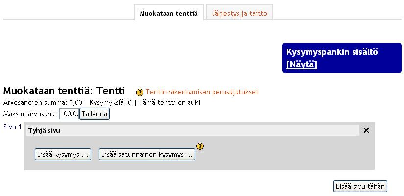 Kysymysten lisääminen tenttiin: Kun olet määritellyt tentin asetukset, pääset Tallenna ja näytä -painikkeella alla olevan kuvan kaltaiseen näkymään.