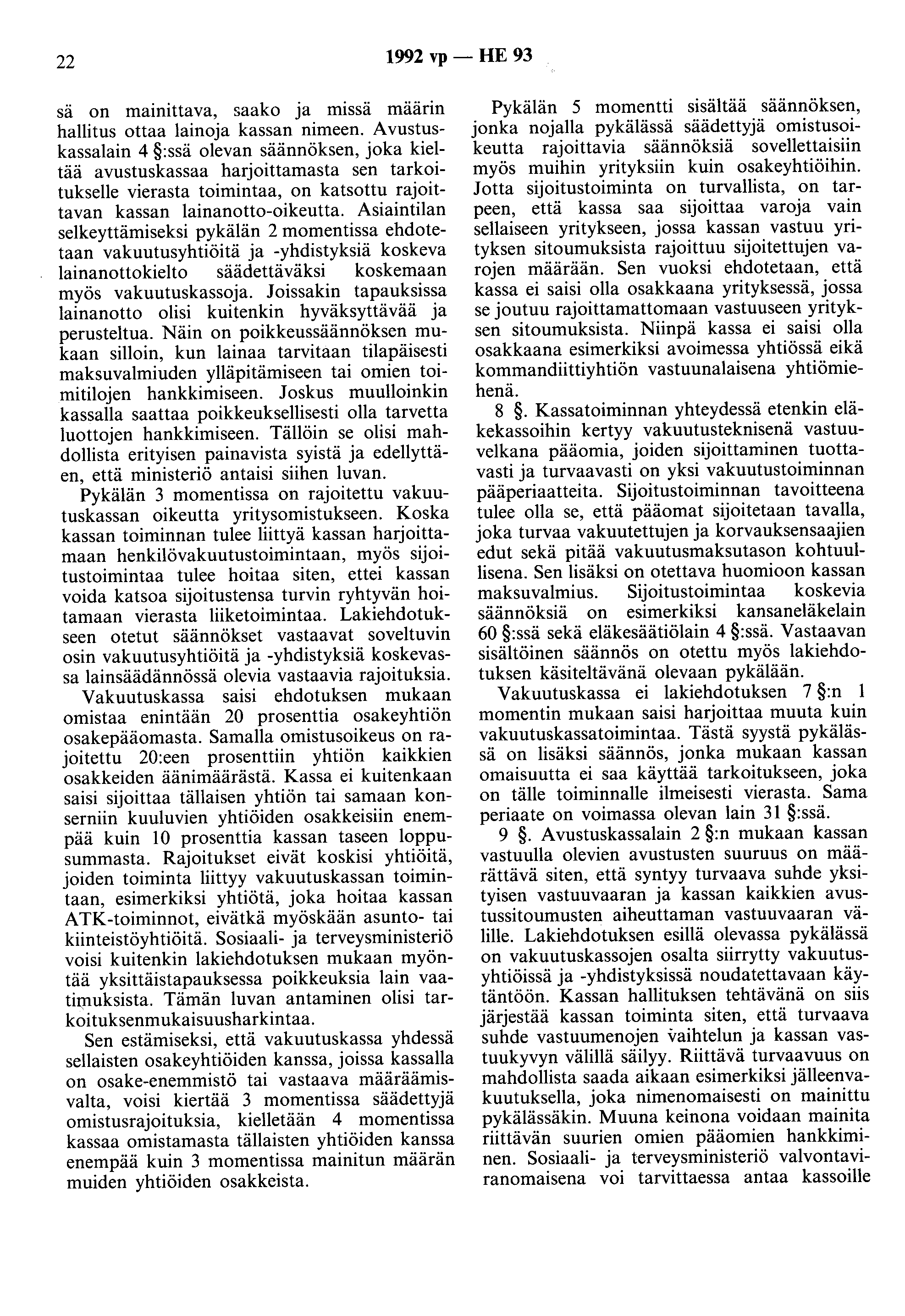 22 1992 vp- HE 93 sä on mmmttava, saako ja mtssa määrin hallitus ottaa lainoja kassan nimeen.
