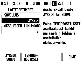 Laiteasetukset LAITEASETUKSET on parametri, jossa käyttäjä määrittelee näytön käyttäjäsovelluksen. Vaihtoehtoina ovat jyrsintä ja sorvaus.