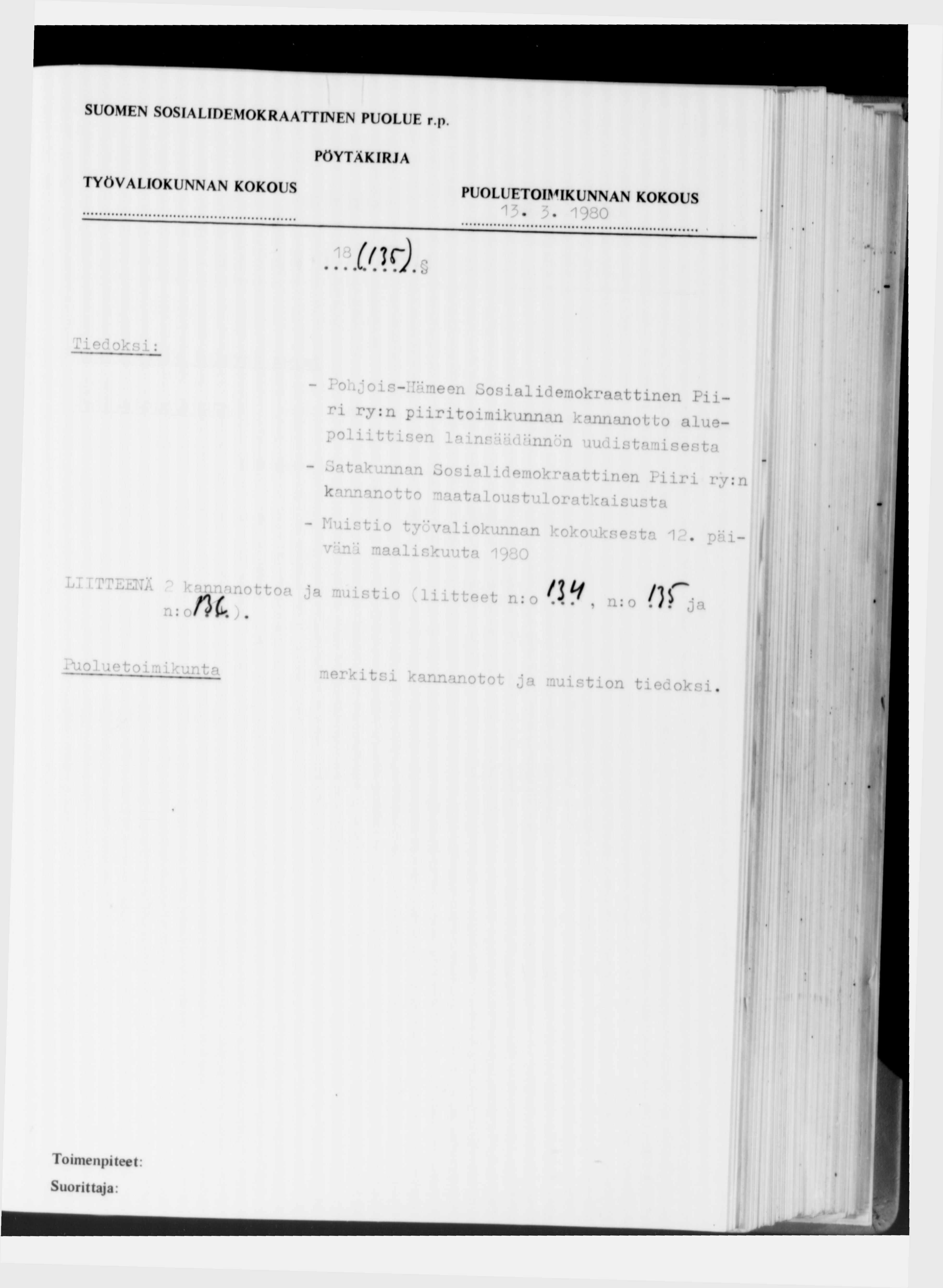 SUOMEN SOSIALIDEMOKRAATTINEN PUOLUE r.p 1 3. 3. 1980 18 Kk). Tiedoksi: - Pohjois-Hämeen Sosialidemokraattinen Piiri ry.