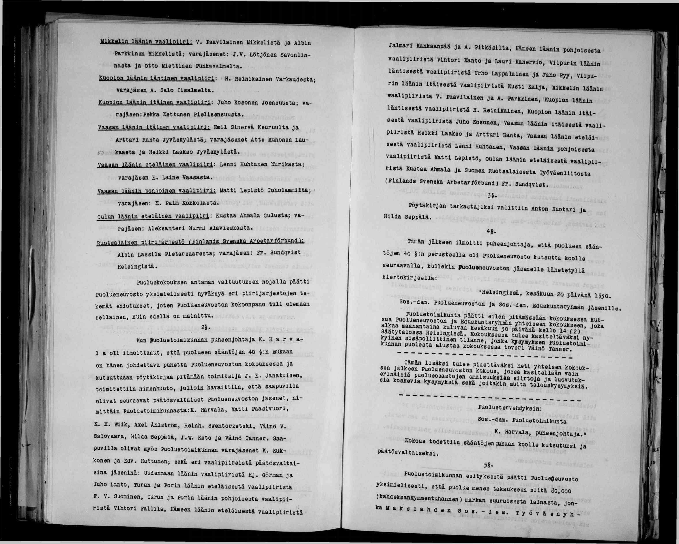 v MlkKglln läänn vaalp^r^! V. Paavlanen Mkkelstä Ja Altn Parkknen Mkkelstä; varajäsenet: j.v. Lötjönen Savonlnnasta Ja Otto Mettnen Punkasalmelta» Kuopon läänn läntnen vaalpr: h.