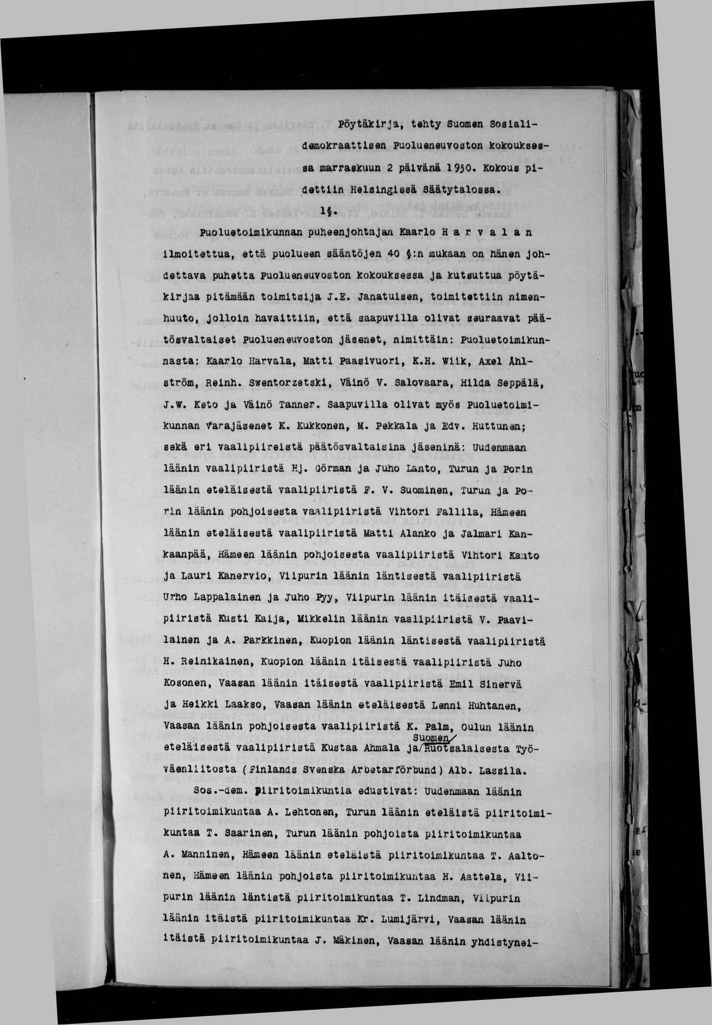 Pöytäkrja, tthty Suomen Soslaldamolcraattsen Puolueneuvoston kolcouksessa marraslcuun 2 pävänä 1930* Kolcoue pdattlln Helsngssä Säätytalossa, l- Puoluetolmllcunnan puheenjohtajan Kaarlo Harvalan