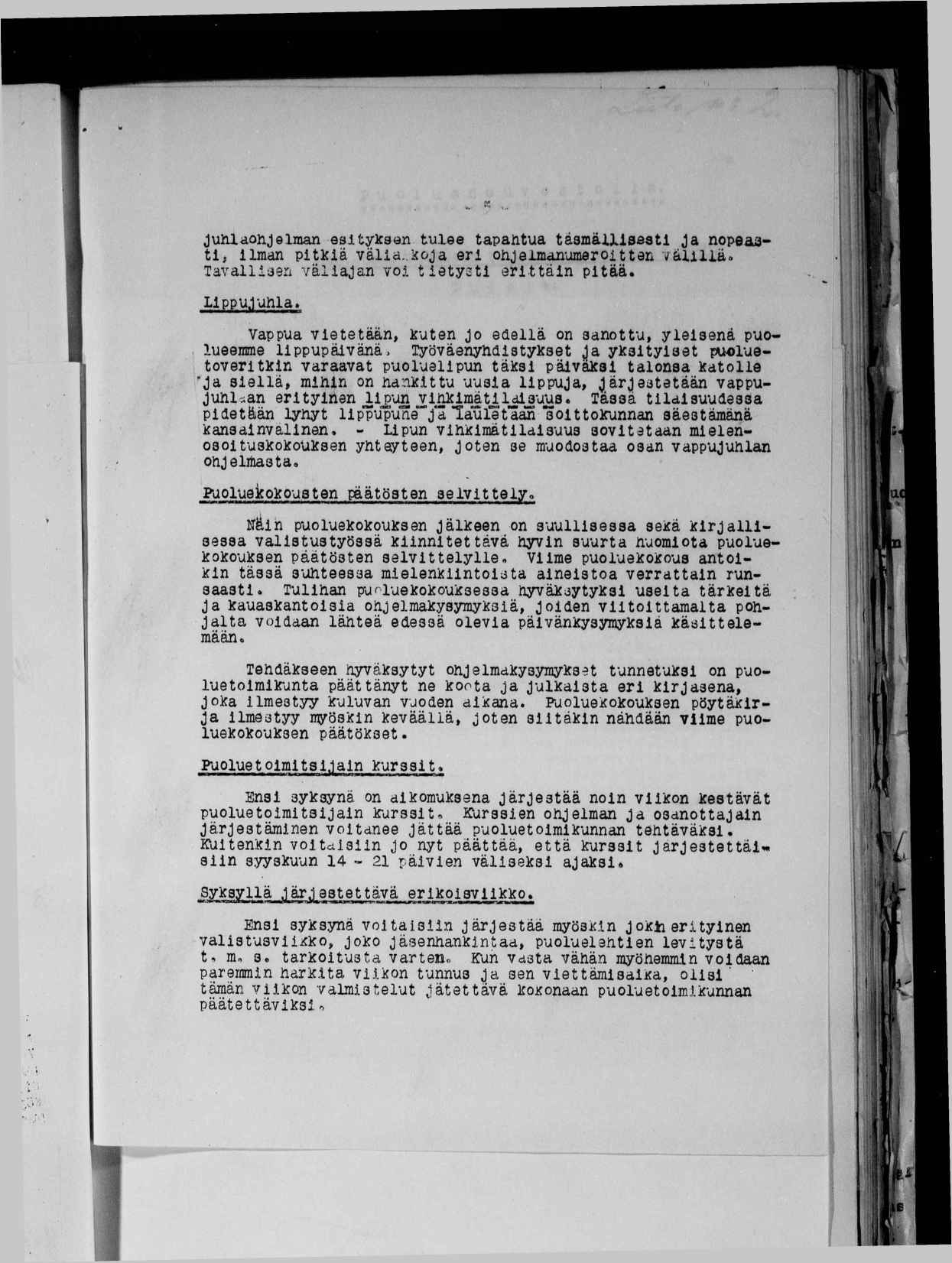 K juhlaohjölman esltylcsön tulee tapaltua täsmäxxlsestl Ja nopeaj3- tl, lman pltklä välä,.l<oja er ohjelmanumerotten välllä» Tavallnen välajan vo tety-tl erttän ptää.