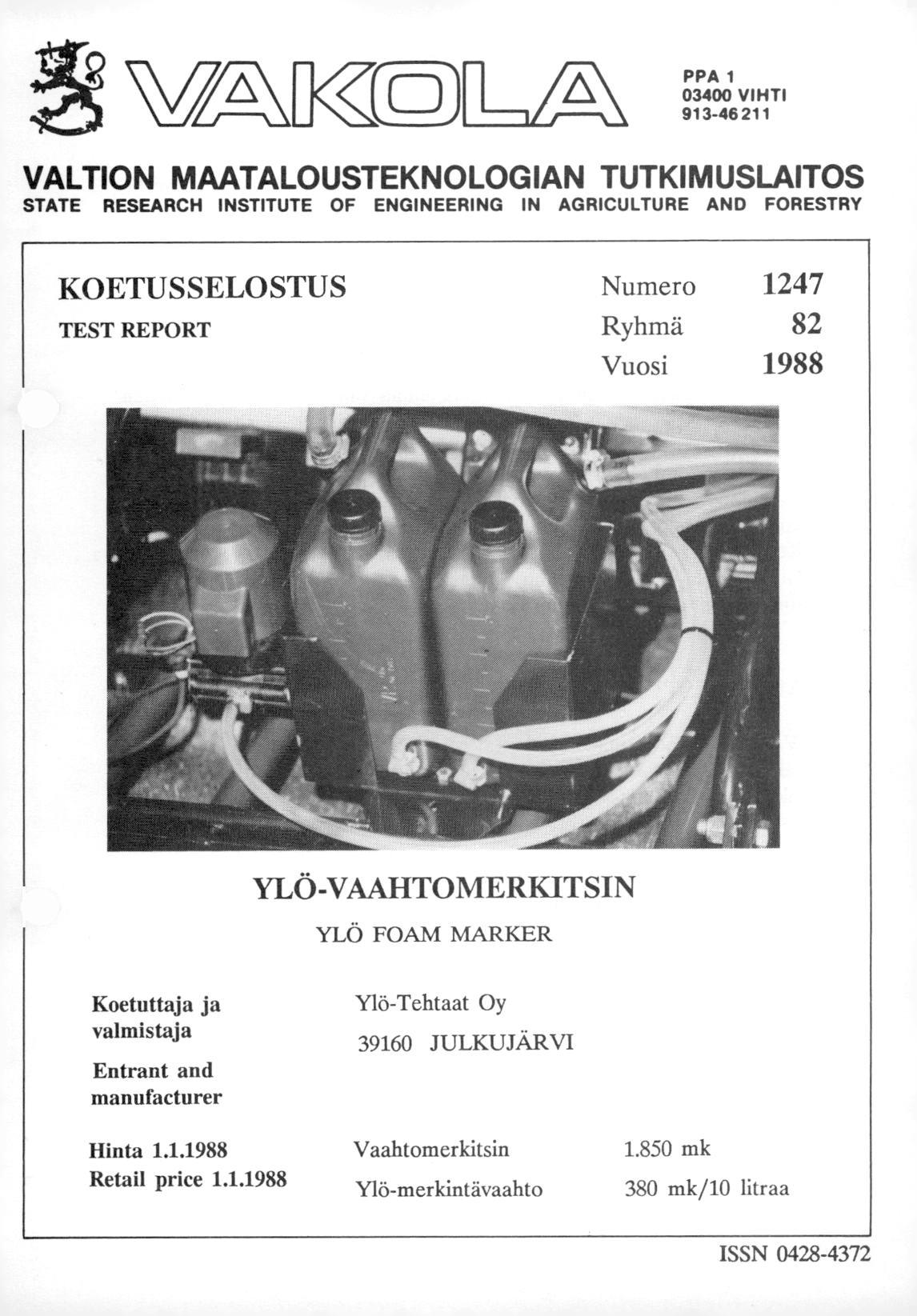 vl ML)) PPA 1 03400 VIHTI 913-46 211 VALTION MAATALOUSTEKNOLOGIAN TUTKIMUSLAITOS STATE RESEARCH INSTITUTE OF ENGINEERING IN AGRICULTURE AND FORESTRY KOETUS SELO STUS TEST REPORT Numero 1247 Ryhmä 82