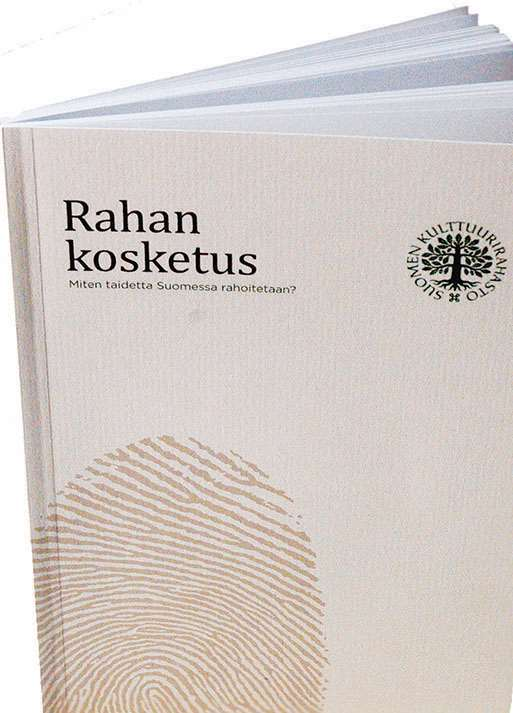 Rahan kosketus - Miten taidetta Suomessa rahoitetaan (2015) Kulttuuritoiminta - Taiteesta nauttimisen alueellinen ja sosioekonominen yhdenvertaisuus -