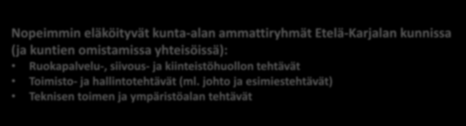 Henkilöstö 2014: eläköitymisennuste Eläkkeelle siirtyvä henkilöstö (arvio) Imatran seutu (4) Lappeenrannan seutu (5) Etelä-Karjala (9) 2014-2017 15,5 % 12,5 % 14 % henkilöstöstä 2014-2021 30 % 25 %