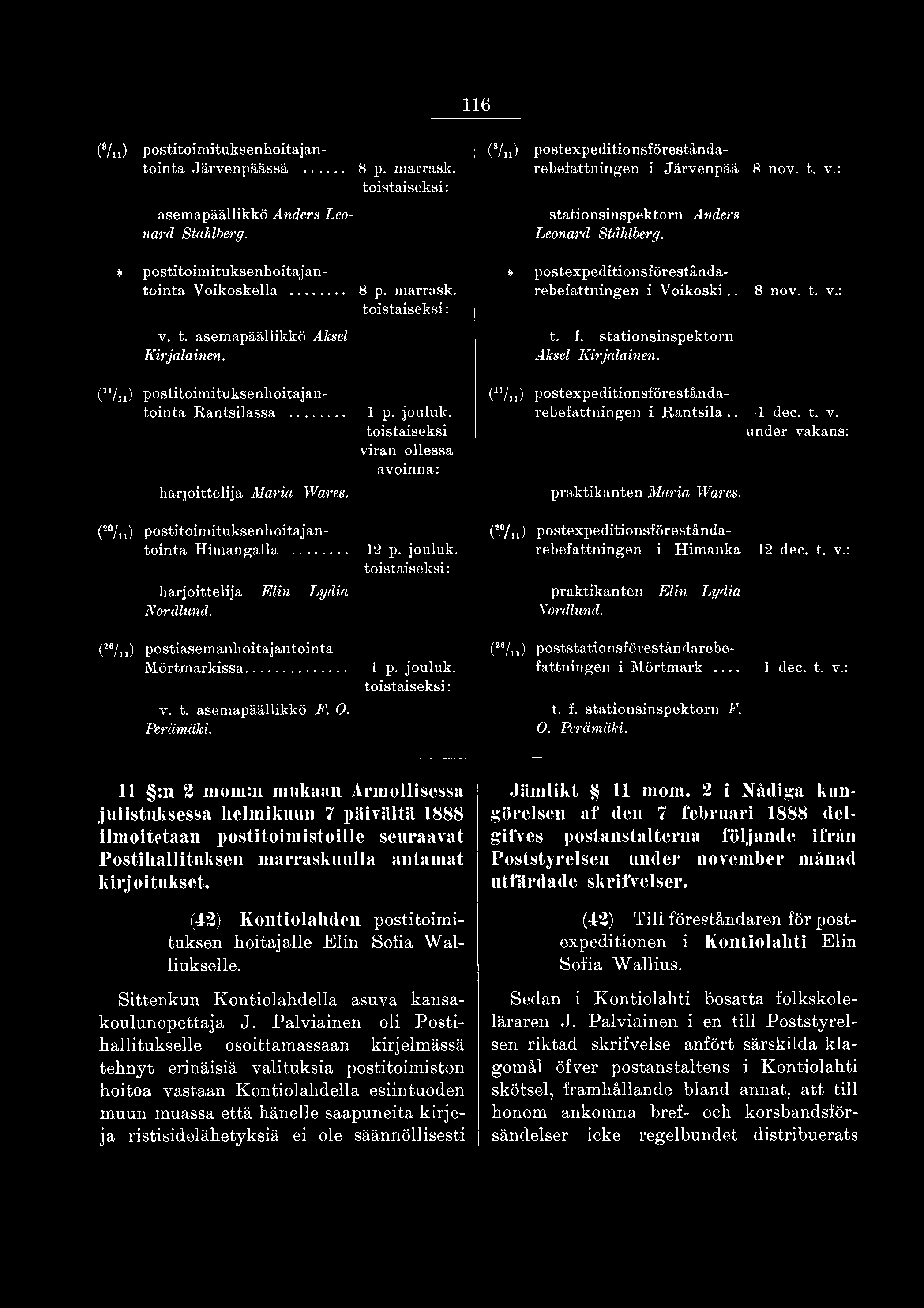 116 (Vu) postitoimituksenhoitajantointa Järvenpäässä... 8 p. marrask. asemapäällikkö Anders Leonard Ståhlberg. I (7,i) postexpeditionsföreståndarebefattningen i Järvenpää 8 nov. t. v.