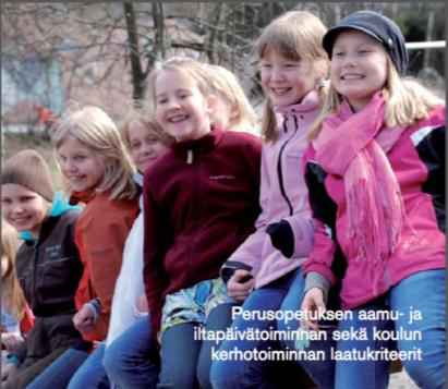 Koulun sisäinen yhteistyö ja yhteistyö muiden tahojen kanssa Eheän oppimispolun varmistamiseksi koulu toimii yhteistyössä varhaiskasvatuksen, esiopetuksen sekä lukioiden ja ammatillisten
