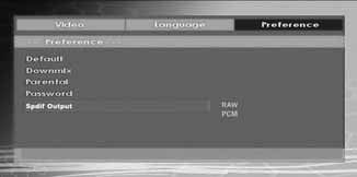 Preferences SPDIF OUTPUT DEFAULT If you choose RESET and press SELECT, the factorypresets are loaded. Parental level and parental password does not change.