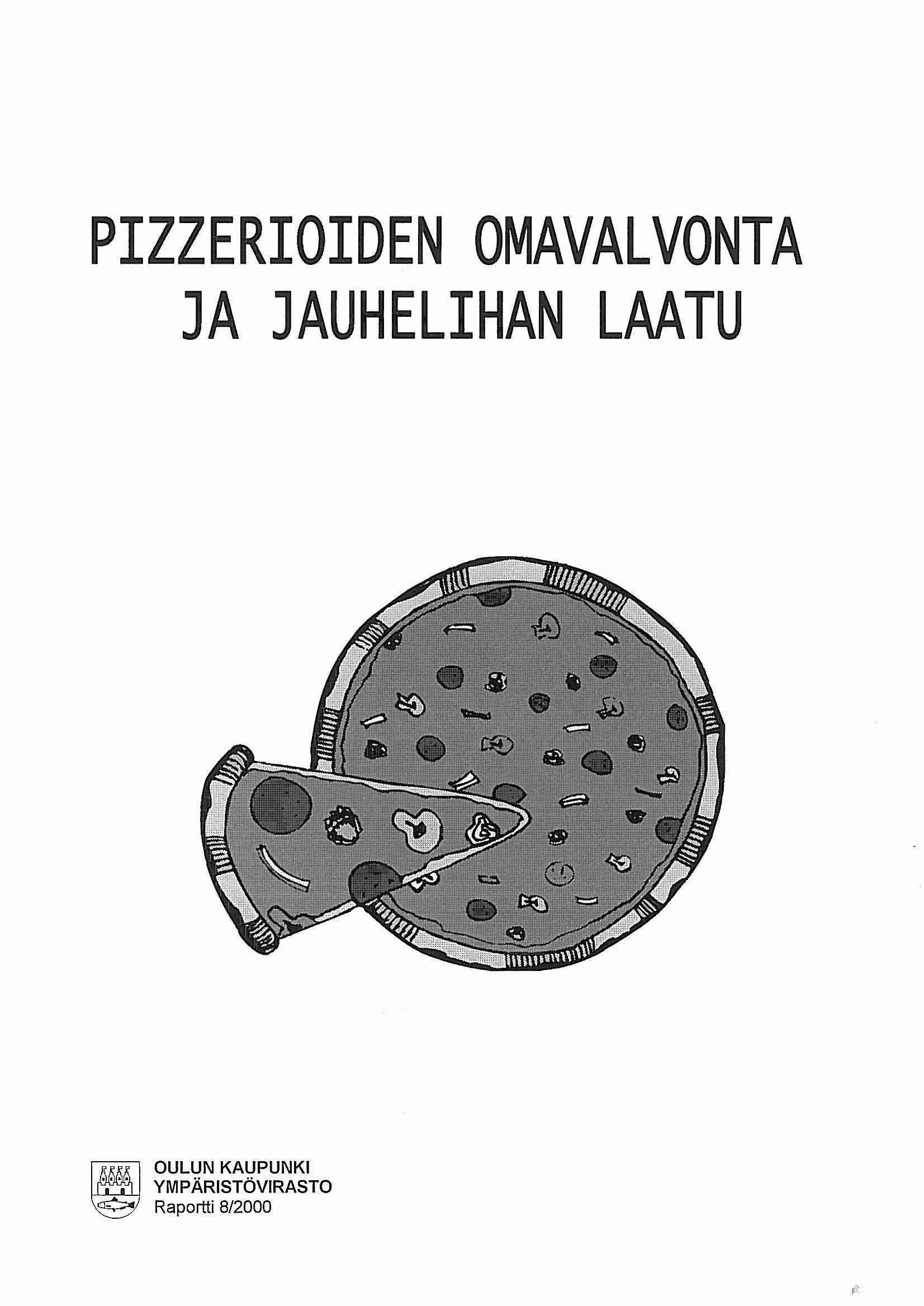 PIZZERIOIDEN OMAVALVONTA JA JAUHELIHAN LAATU IJ