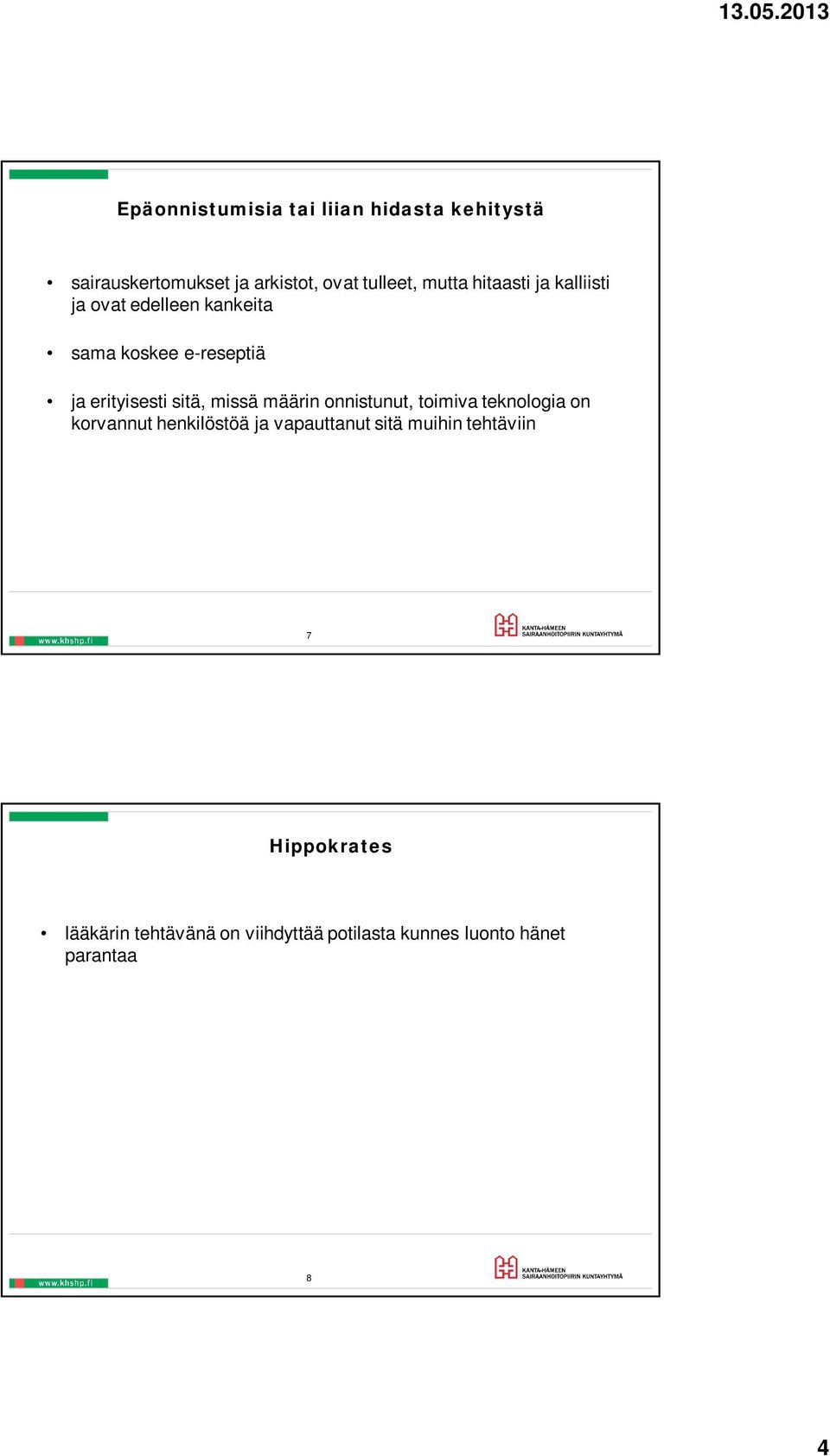 missä määrin onnistunut, toimiva teknologia on korvannut henkilöstöä ja vapauttanut sitä muihin