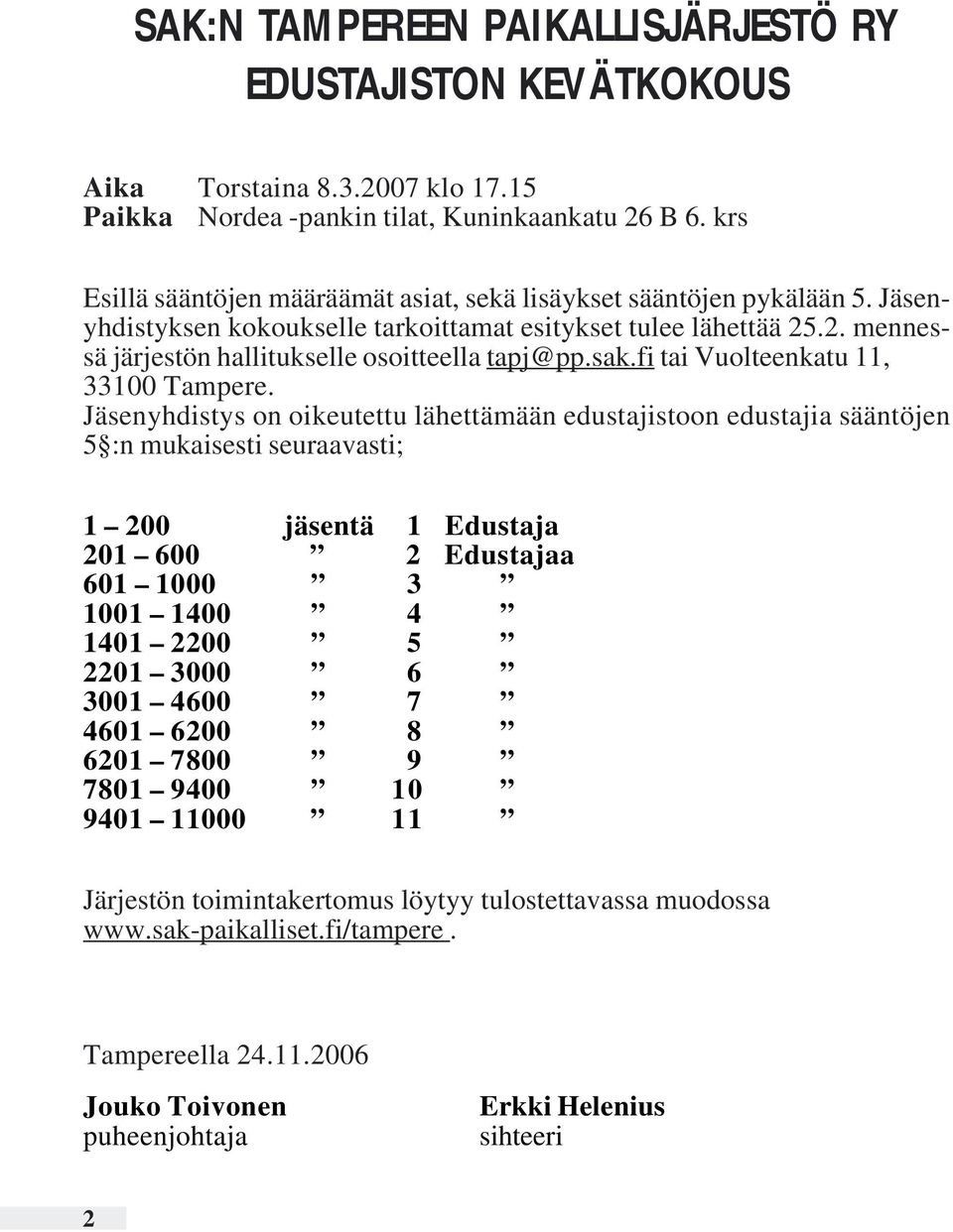 sak.fi tai Vuolteenkatu 11, 33100.