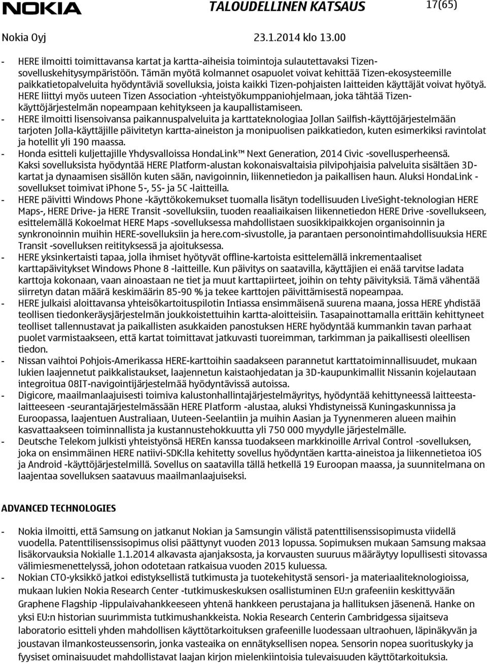 HERE liittyi myös uuteen Tizen Association -yhteistyökumppaniohjelmaan, joka tähtää Tizenkäyttöjärjestelmän nopeampaan kehitykseen ja kaupallistamiseen.