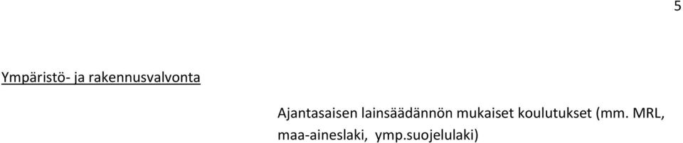 lainsäädännön mukaiset