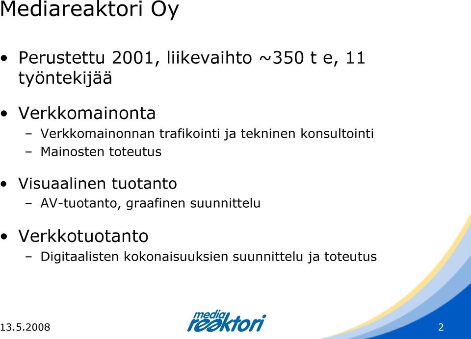 Mainosten toteutus Visuaalinen tuotanto AV-tuotanto, graafinen