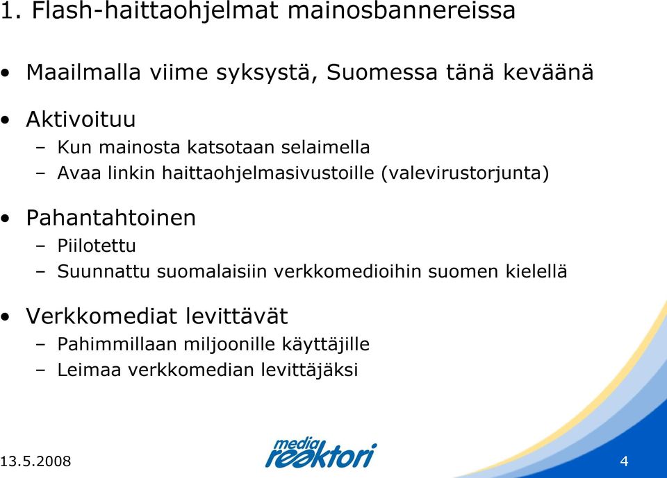 (valevirustorjunta) Pahantahtoinen Piilotettu Suunnattu suomalaisiin verkkomedioihin suomen